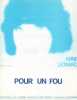 Partition de la chanson : Pour un fou        . Leonard Anne - Leonard Anne - Leonard Anne