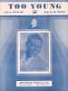 Partition de la chanson : Too young        . Cole Nat King - Lippman S. - Dee Sylvia