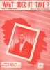 Partition de la chanson : What does i take ?        . Cole Nat King - Van Heusen James - Burke Johnny