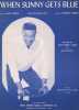 Partition de la chanson : When sunny gets blue        . Cole Nat King - Fisher Marvin - Segal Jack