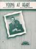 Partition de la chanson : Young at heart        . Sinatra Frank - Richards Johnny - Leigh Carolyn
