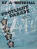 Partition de la chanson : By a waterfall Avec James Cagney - Joan Blondell - Ruby Keeler - Dick Powell     Footlight Parade  .  - Fain Sammy - Kahal ...
