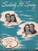 Partition de la chanson : Suddenly it's spring Avec Paulette Goddard, Fred MacMurray, MacDonald Carey, Arleen Whelan     Suddenly it's spring  .  - ...