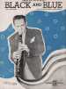 Partition de la chanson : Black and Blue ( What did i do to be so )        . Herman Woody - Waller Thomas,Brooks Harry - Razaf Andy