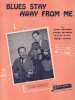 Partition de la chanson : Blues stay away from me        . Delmore Bros. - Delmore Alton,Delmore Rabon,Raney Wayne,Glover Henry - Delmore ...