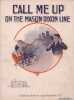 Partition de la chanson : Call me up on the mason dixon line        .  - McConnell George B.,Ingham Nelson - Kienzle Frank,Smith Chas.