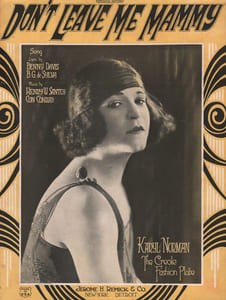 Partition de la chanson : Don't leave me Mammy George Francis Peduzzi (13 juin 1897 - 25 août 1947), connu professionnellement sous le nom de Karyl Norman, était un imitateur féminin américain qui était populaire dans le vaudeville, les boîtes de nuit et à Broadway dans les années 1920.