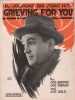 Partition de la chanson : Grieving for you        . Jolson AL. - Gold Joe,Gibson Joe,Ribaud Joe - Gibson Joe,Ribaub Joe,Gold Joe