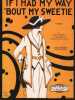 Partition de la chanson : If i had my way bout my sweetie        .  - Palmer Jack,Williams Spencer - Williams Spencer,Palmer Jack
