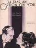 Partition de la chanson : I'll take an option on you        .  - Rainger Ralph - Robin Leo
