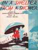 Partition de la chanson : In a shelter from a shower        . Shutta Ethel - Breuer Ernest - Leveen Raymond