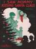 Partition de la chanson : I saw mommy kissing Santa Claus       Chanson de Noël .  - Connor Tommie - Connor Tommie