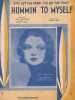 Partition de la chanson : Hummin' to myself ( I've got the words - I've got the tune ) Edition originale américaine , partition piano et chant avec en ...