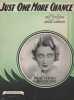 Partition de la chanson : Just one more Chance        . Etting Ruth - Johnston Arthur - Coslow Sam