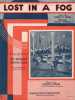 Partition de la chanson : Lost in a fog As Originally Introduced in BEN MARDEN'S RIVIERA revue Dances Staged by Wallace Milam       . Himber Richard - ...