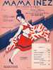 Partition de la chanson : Mama Inez ( Oh ! mom-e-nez ) American Adaptation of the greatest of all, Cuban Rumbas " I Ay ! Mama-Ine's "       .  - ...