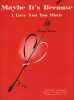 Partition de la chanson : Maybe it's because i love you too Much        .  - Berlin Irving - Berlin Irving