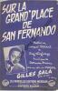 Partition de la chanson : Sur la grand'place de San Fernando        . Sala Gilles - Maine Norman - Lafarge Guy,Poterat Jacques
