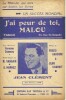 Partition de la chanson : J'ai peur de toi, Malou        . Clément Jean - Gardoni Fredo,Chavoit Jean - Vandair Maurice,Hornez André
