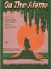 Partition de la chanson : On the Alamo with lyrics by Gus Kahn (under the nom-de-guerre of Gilbert Keyes)        .  - Jones Isham - Lyons Joe,Keyes ...