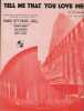 Partition de la chanson : Tell me that you love me Partition originale américaine pour piano et chant; jolie photo en couverture , représentant le " ...