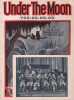 Partition de la chanson : Under the Moon ( Yoo-oo-oo-oo ) Edition originale pour cette partition piano , chant. . Sur la couverture, photo de ...