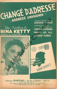 Partition de la chanson : Changé d'adresse Address unknown . Ketty Rina - Marks Johnny,Dedette Lee Hill,Lombardo Carmen - Larue Jacques