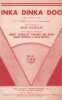 Partition de la chanson : Inka Dinka Doo        .  - Dreyer Dave,Ryan Ben,Donnely Harry,Durante Jimmie - Nazelles René,Ryan Ben,Donnelly Harry,Durante ...