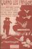 Partition de la chanson : Quand les papillons        . Liebel Emma,Valroger Suzanne,Damia,Rainvyl Mad,Marjal,Vorelli,Desgraves Suzanne,Les Duperrey de ...