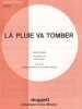 Partition de la chanson : Pluie va tomber (La) Traditionnel , Arrangement de Joan Sakel; chanson interpr&eacute;t&eacute;e par Nana Mouskouri       .  -  - Delano&eacute; ...