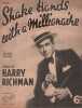 Partition de la chanson : Shake hands with a Millionaire        . Richman Harry - Rich Max,Bibo Irving,Scholl Jack - Scholl Jack,Bibo Irving,Rich Max