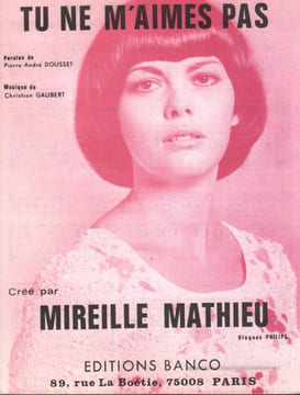 Partition de la chanson : Tu ne m'aimes pas . Mathieu Mireille - Gaubert Christian - Dousset Pierre-André