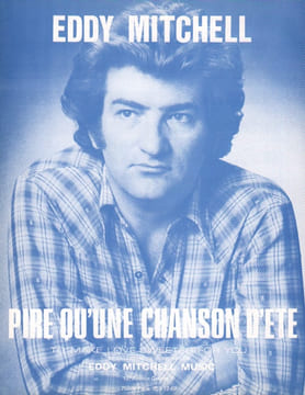 Partition de la chanson : Pire qu'une chanson d'été ( To Make love Sweeter for you )        . Mitchell Eddy - Kennedy Jimmy,Sutton G. - Kennedy ...