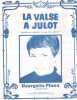 Partition de la chanson : Valse &agrave; Julot (La)        . Plana Georgette - Dumont Ernest - B&eacute;nech Ferdinand Louis