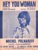 Partition de la chanson : Hey you woman        . Polnareff Michel - Polnareff Michel - Delano&eacute; Pierre
