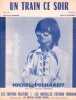 Partition de la chanson : Train ce soir (un)        . Polnareff Michel - Polnareff Michel - Dabadie Jean-Loup