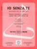 Partition de la chanson : Io senza te ( me without you / Ich ohne dich ) Chanson repr&eacute;sentant la Suisse au Grand Prix Eurovision 1981       . ...