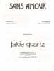 Partition de la chanson : Sans Amour        . Quartz Jakie - Anfosso G&eacute;rard - Quartz Jakie