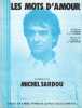 Partition de la chanson : Mots d'amour (Les)        . Sardou Michel - Bourtayre Jean-Pierre,Revaux Jacques - Dabadie Jean-Loup,Sardou Michel
