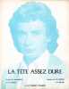 Partition de la chanson : T&ecirc;te assez dure (La)        . Sardou Michel - Billon Pierre,Sardou Michel - Thibaut Gilles,Sardou Michel