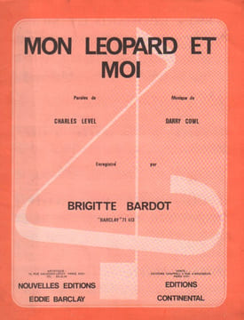 Partition de la chanson : Mon léopard et moi . Bardot Brigitte - Cowl Darry - Level Charles