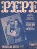 Partition de la chanson : P&eacute;p&eacute;      P&eacute;p&eacute; (Film)  . Boyer Jacqueline - Wittstatt Hans - Larue Jacques,Byl Nelly,Langdon Dory