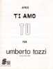 Partition de la chanson : Tu ( umberto Tozi )        . Tozzi Umberto - Bigazzi G.,Tozzi Umberto - Bigazzi G.,Tozzi Umberto