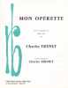 Partition de la chanson : Mon op&eacute;rette        . Trenet Charles - Trenet Charles - Trenet Charles