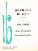 Partition de la chanson : On change de tout        . Zara&iuml; Rika - Debout Jean-Jacques - Rivgauche Michel