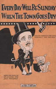Partition de la chanson : Every Day Will Be Sunday When the Town Goes Dry