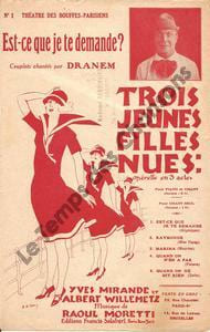 Partition de la chanson : Est-ce que je te demande ? Trois jeunes filles nues Théâtre des Bouffes Parisiens. Dranem - Moretti Raoul - Mirande ...