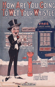 Partition de la chanson : How are you going to wet your whistle when the whole darn world goes dry ?
