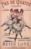 Partition de la chanson : Pas de quatre " Chanson chant&eacute;e dans les Concerts Parisiens "       . Lescot Edm&eacute;e,May Belfort Miss - Meyer Lutz - Louis ...