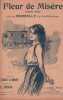 Partition de la chanson : Fleur de Mis&egrave;re       Chanson v&eacute;cue Ga&icirc;t&eacute; Rochechouart. Marcelly - Spencer Emile - Stoll&eacute;,Haldy
